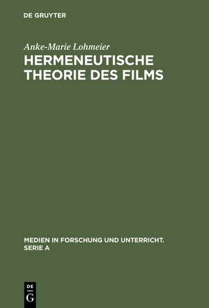 Hermeneutische Theorie des Films de Anke-Marie Lohmeier