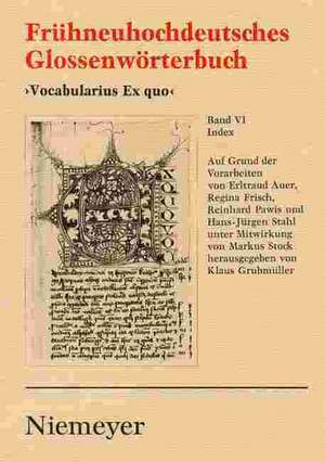 Frühneuhochdeutsches Glossenwörterbuch. Index zum deutschen Wortgut des 'Vocabularius Ex quo' de Klaus Grubmüller