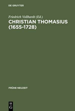 Christian Thomasius (1655-1728): Neue Forschungen im Kontext der Frühaufklärung de Friedrich Vollhardt