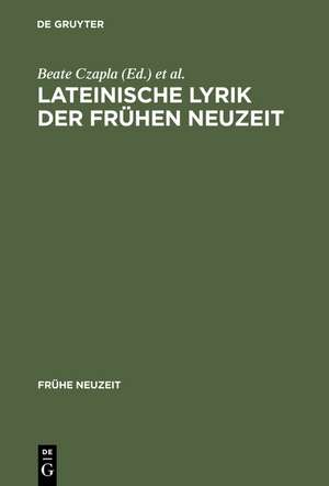 Lateinische Lyrik der Frühen Neuzeit: Poetische Kleinformen und ihre Funktionen zwischen Renaissance und Aufklärung; 1. Arbeitsgespräch der Deutschen Neulateinischen Gesellschaft in Verbindung mit der Werner-Reimers-Stiftung Bad Homburg de Beate Czapla