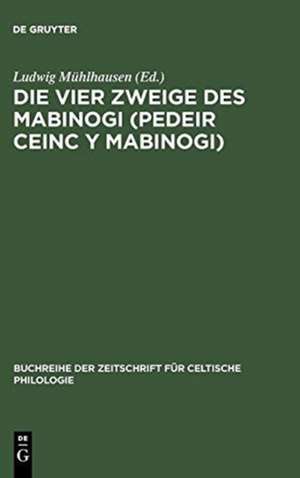 Die vier Zweige des Mabinogi (Pedeir Ceinc y Mabinogi): Mit Lesarten und Glossar de Ludwig Mühlhausen