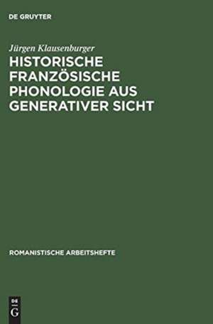 Historische französische Phonologie aus generativer Sicht de Jürgen Klausenburger