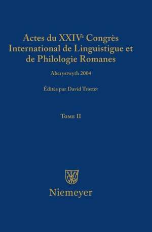 Actes du XXIV Congrès International de Linguistique et de Philologie Romanes. Tome II de David A. Trotter