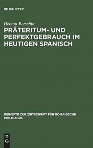 Präteritum- und Perfektgebrauch im heutigen Spanisch de Helmut Berschin