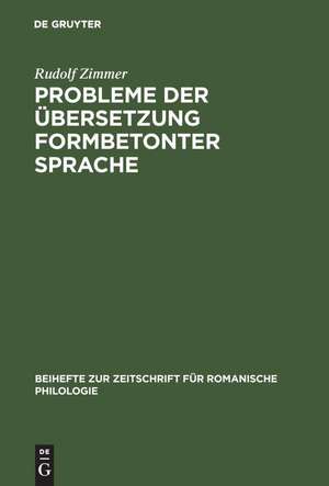 Probleme der Übersetzung formbetonter Sprache: Ein Beitrag zur Übersetzungskritik de Rudolf Zimmer