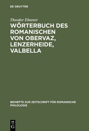 Wörterbuch des Romanischen von Obervaz, Lenzerheide, Valbella: Romanisch-Deutsch. Deutsch-Romanisch de Theodor Ebneter