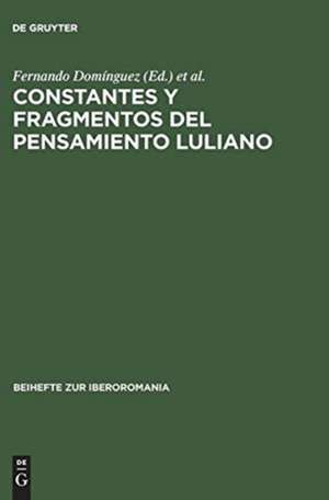 Constantes y fragmentos del pensamiento luliano: Actas del simposio sobre Ramon Llull en Trujillo, 17–20 septiembre 1994 de Fernando Domínguez