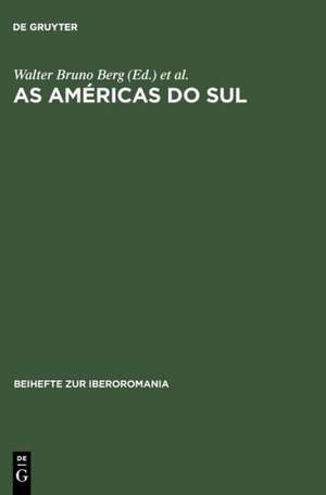 As Américas do Sul: O Brasil no Contexto Latino-Americano de Walter Bruno Berg