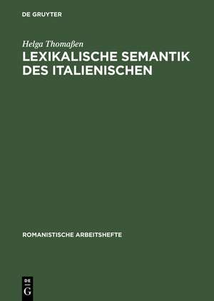 Lexikalische Semantik des Italienischen: Eine Einführung de Helga Thomaßen