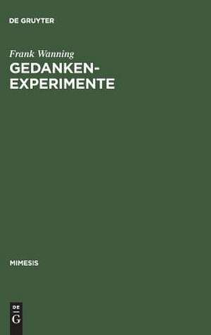 Gedankenexperimente: Wissenschaft und Roman im Frankreich des 19. Jahrhunderts de Frank Wanning