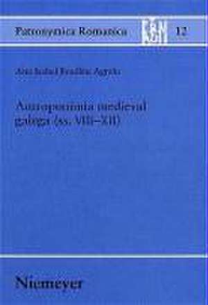 Antroponimia medieval galega (ss. VIII–XII) de Ana Isabel Boullón Agrelo