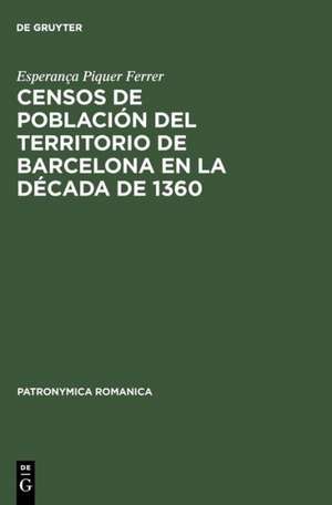 Censos de población del territorio de Barcelona en la década de 1360 de Esperança Piquer Ferrer