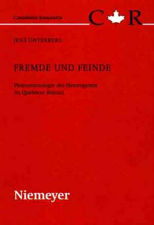 Fremde und Feinde: Phänomenologie des Heterogenen im Quebecer Roman de Jens Unterberg