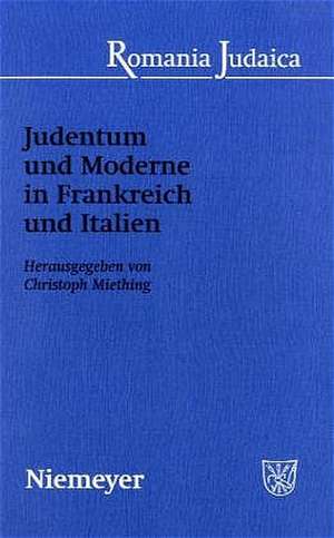 Judentum und Moderne in Frankreich und Italien de Christoph Miething