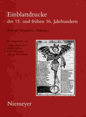 Einblattdrucke des 15. und frühen 16. Jahrhunderts: Probleme, Perspektiven, Fallstudien de Volker Honemann