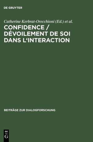 Confidence / Dévoilement de soi dans l'interaction de Catherine Kerbrat-Orecchioni