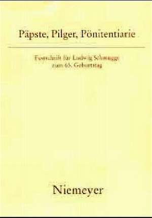 Päpste, Pilger, Pönitentiarie: Festschrift für Ludwig Schmugge zum 65. Geburtstag de Andreas Meyer