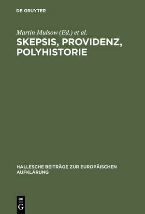 Skepsis, Providenz, Polyhistorie: Jakob Friedrich Reimmann (1668-1743) de Martin Mulsow