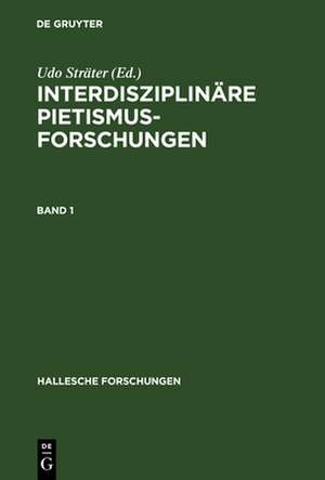 Interdisziplinäre Pietismusforschungen de Udo Sträter