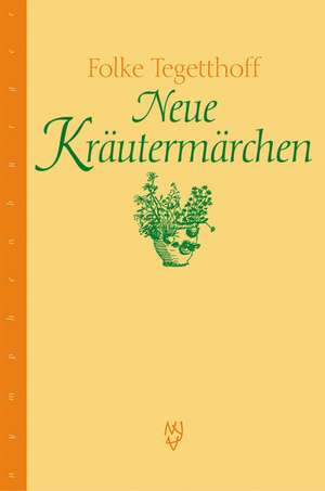 Neue Kräutermärchen de Folke Tegetthoff