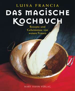 Das magische Kochbuch de Luisa Francia