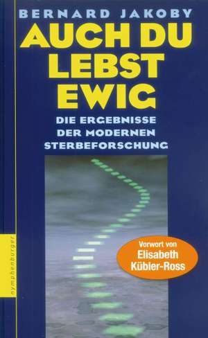 Auch Du lebst ewig de Bernard Jakoby