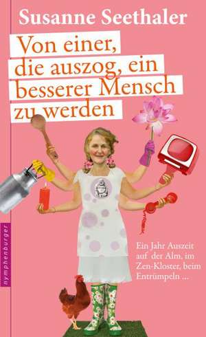 Von einer, die auszog, ein besserer Mensch zu werden de Susanne Seethaler