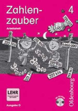 Zahlenzauber 4 D. Arbeitsheft mit CD-ROM. Baden-Württemberg, Berlin, Brandenburg, Bremen, Hamburg, Hessen, Mecklenburg-Vorpommern, Niedersachsen, Nordrhein-Westfalen, Rheinland-Pfalz, Saarland, Sachsen, Sachsen-Anhalt, Schleswig-Holstein