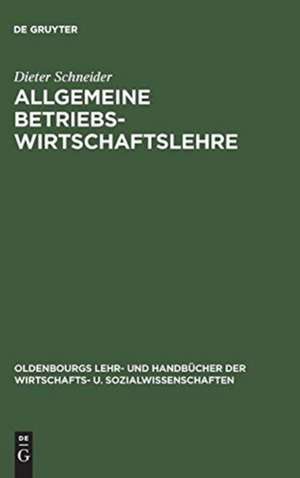 Allgemeine Betriebswirtschaftslehre de Dieter Schneider