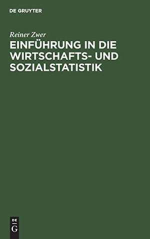 Einführung in die Wirtschafts- und Sozialstatistik de Reiner Zwer