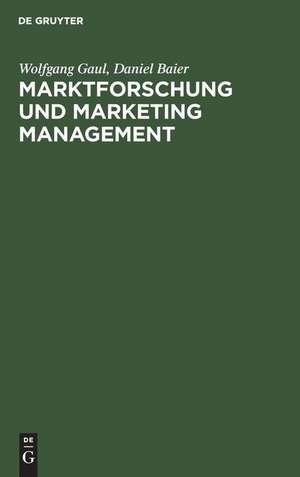 Marktforschung und Marketing Management de Daniel Baier