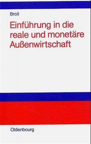 Einführung in die reale und monetäre Aussenwirtschaft de Udo Broll