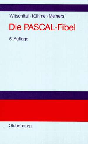 Die PASCAL-Fibel: Strukturierte Programmierung mit Pascal
Lehr- und Arbeitsbuch für Anfänger de Peter Witschital