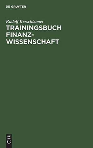 Trainingsbuch Finanzwissenschaft de Rudolf Kerschbamer