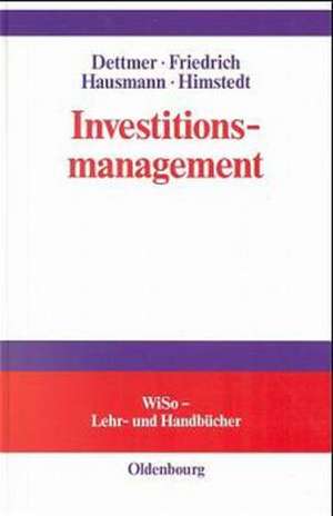 Investitionsmanagement: - problemorientiert - de Harald Dettmer