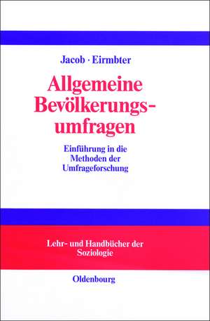 Allgemeine Bevölkerungsumfragen: Einführung in die Methoden der Umfrageforschung mit Hilfen zur Erstellung von Fragebögen de Rüdiger Jacob