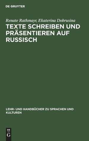 Texte schreiben und präsentieren auf Russisch: Fachgebiet Wirtschaft. In russischer Sprache mit deutschen Randvokabeln de Renate Rathmayr