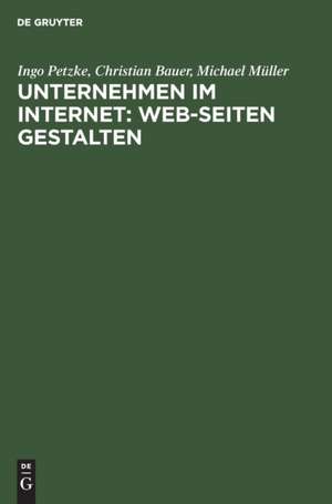 Unternehmen im Internet: Web-Seiten gestalten de Ingo Petzke