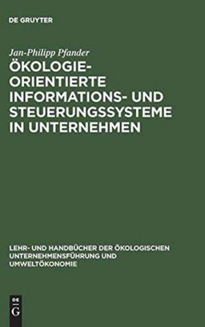 Ökologieorientierte Informations- und Steuerungssysteme in Unternehmen de Jan-Philipp Pfander