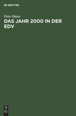 Das Jahr 2000 in der EDV de Peter Haase