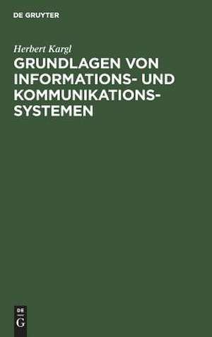 Grundlagen von Informations- und Kommunikationssystemen de Herbert Kargl