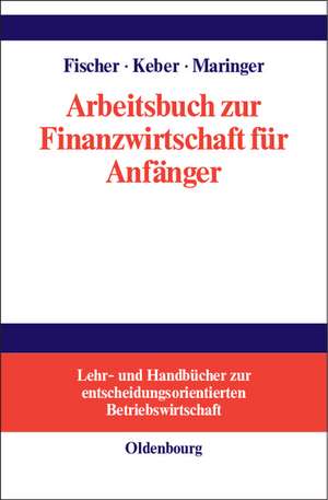 Arbeitsbuch zur Finanzwirtschaft für Anfänger de Edwin O. Fischer