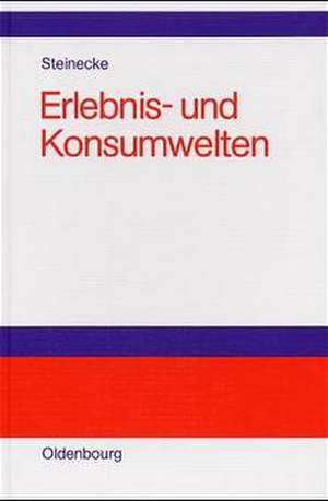 Erlebnis- und Konsumwelten de Albrecht Steinecke