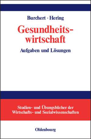 Gesundheitswirtschaft: Aufgaben und Lösungen de Heiko Burchert