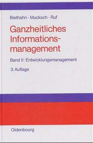 Ganzheitliches Informationsmanagement: Band II: Entwicklungsmanagement de Jörg Biethahn