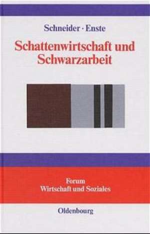 Schattenwirtschaft und Schwarzarbeit: Umfang, Ursachen, Wirkungen und wirtschaftspolitische Empfehlungen de Friedrich Schneider