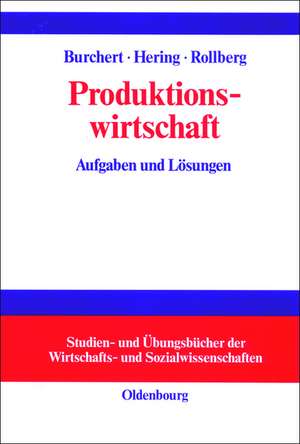 Produktionswirtschaft: Aufgaben und Lösungen de Roland Rollberg