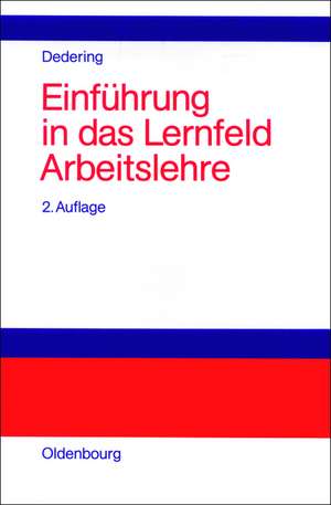 Einführung in das Lernfeld Arbeitslehre de Heinz Dedering