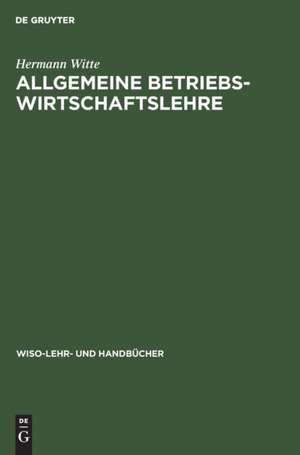 Allgemeine Betriebswirtschaftslehre de Hermann Witte