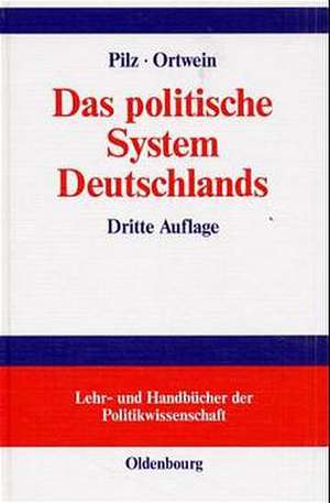 Das politische System Deutschlands: Prinzipien, Institutionen und Politikfelder de Frank Pilz